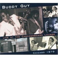 Buddy Guy : Live at The Checkerboard Lounge : Chicago 1979